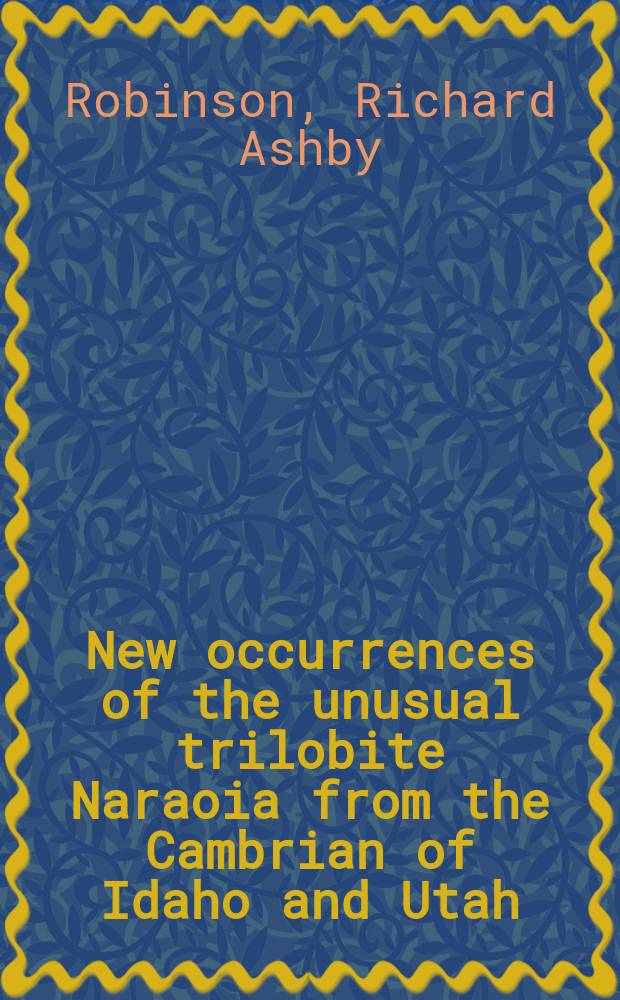 New occurrences of the unusual trilobite Naraoia from the Cambrian of Idaho and Utah