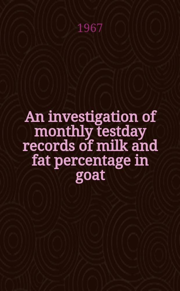 An investigation of monthly testday records of milk and fat percentage in goat