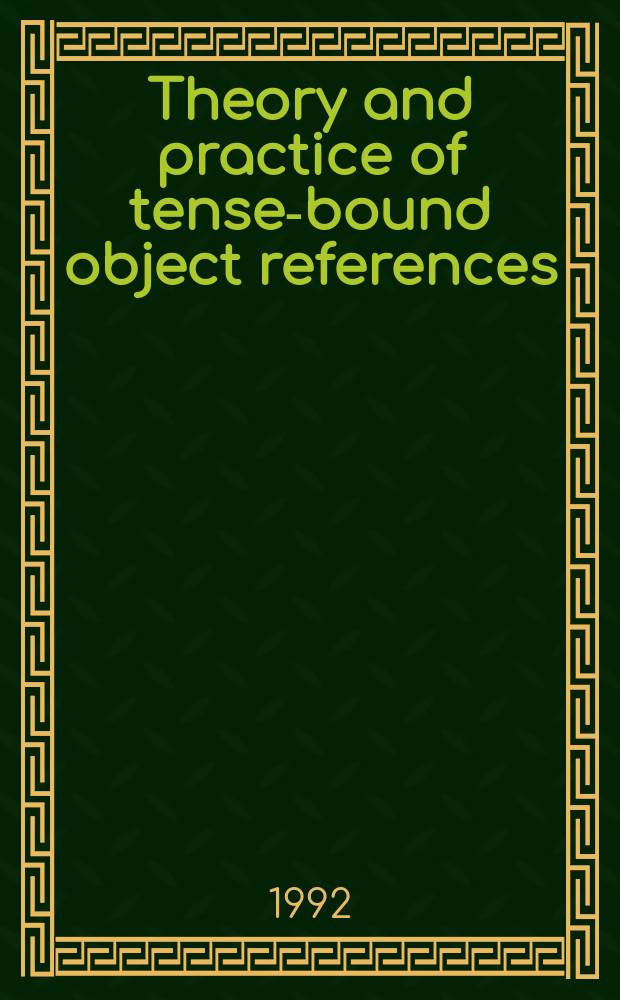Theory and practice of tense-bound object references : Akad. avh