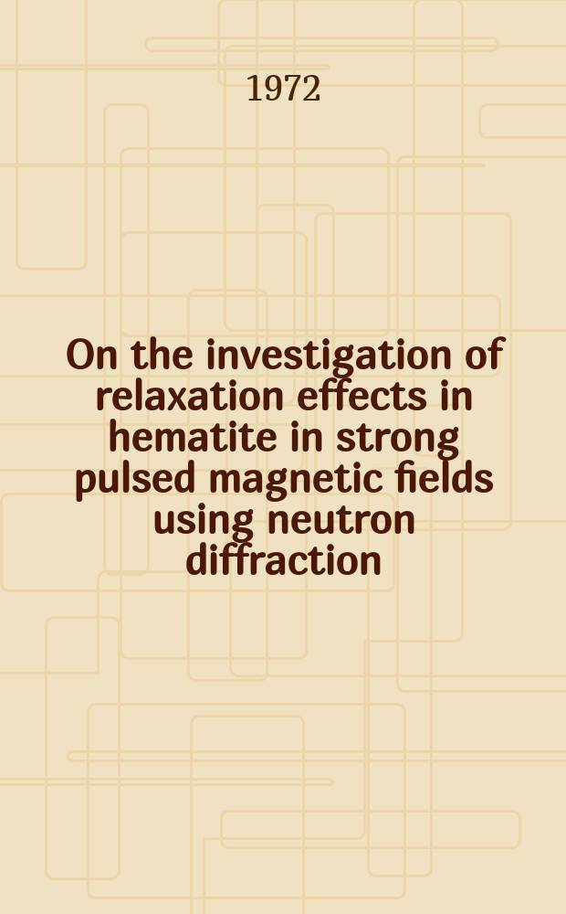 On the investigation of relaxation effects in hematite in strong pulsed magnetic fields using neutron diffraction