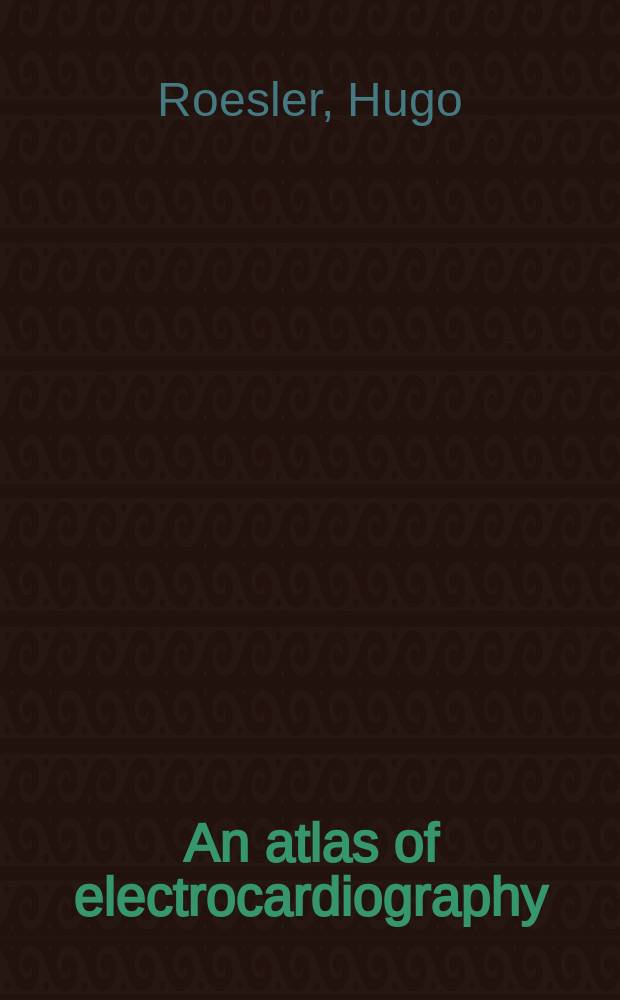 An atlas of electrocardiography