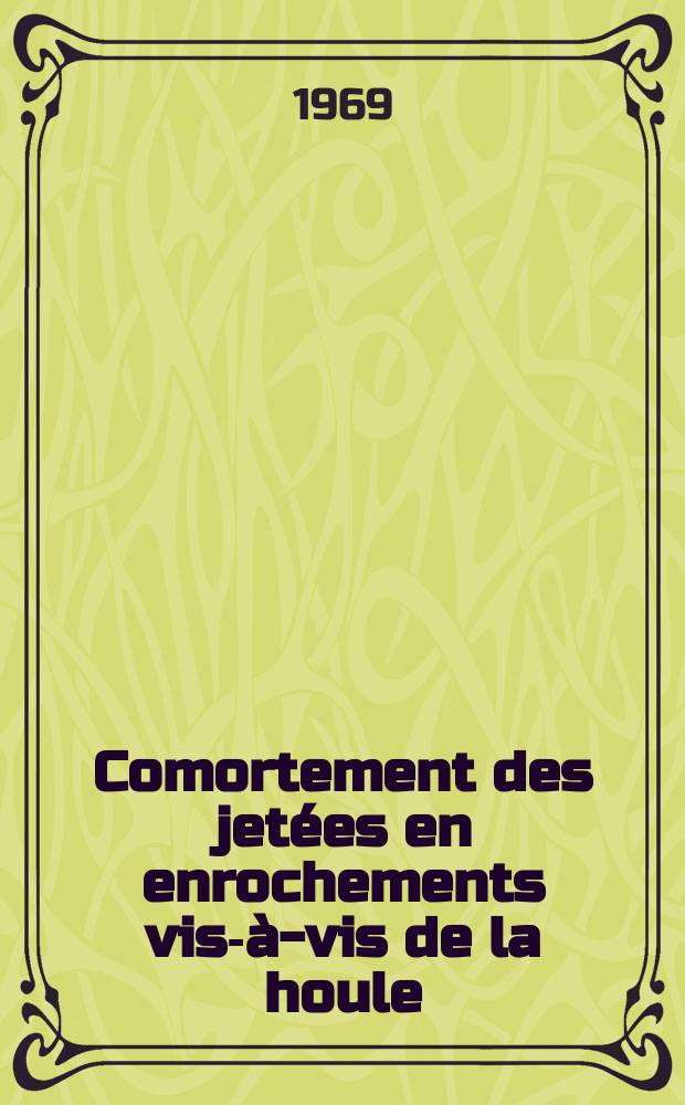 Comortement des jetées en enrochements vis-à-vis de la houle: 1-re thèse; Proposition donnée par la Faculté: 2-e thèse: Thèses présentées à la Faculté des sciences de l'Univ. de Paris ... / par Adelkis J. Rogan ..