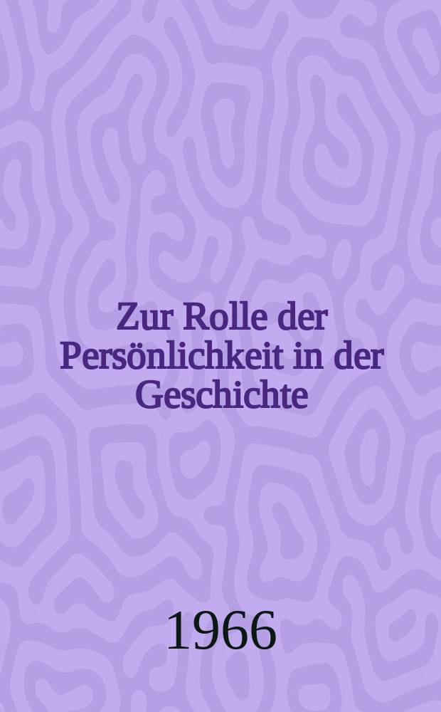 Zur Rolle der Pers&ouml;nlichkeit in der Geschichte