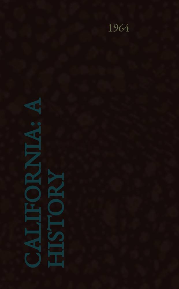 California : A history : Based in part upon "A short history of California", 1929 by Rockwell D. Hunt and Nellie Van de Griff Sánchez