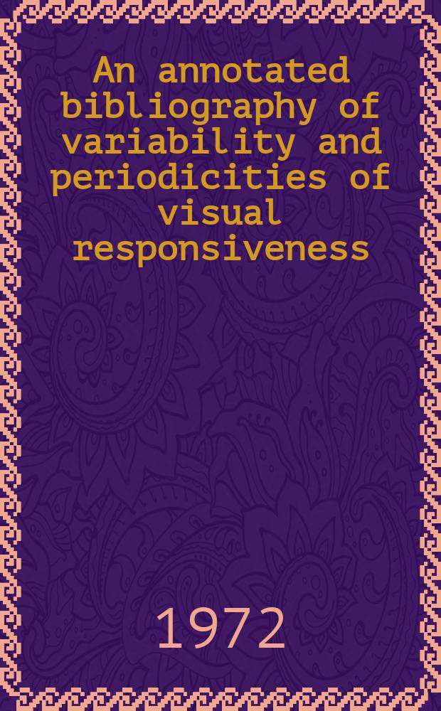 An annotated bibliography of variability and periodicities of visual responsiveness