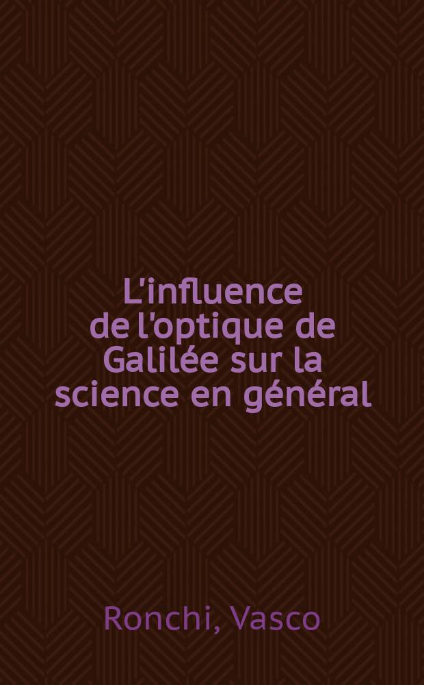 L'influence de l'optique de Galilée sur la science en général