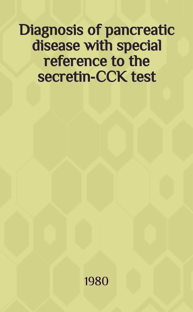 Diagnosis of pancreatic disease with special reference to the secretin-CCK test