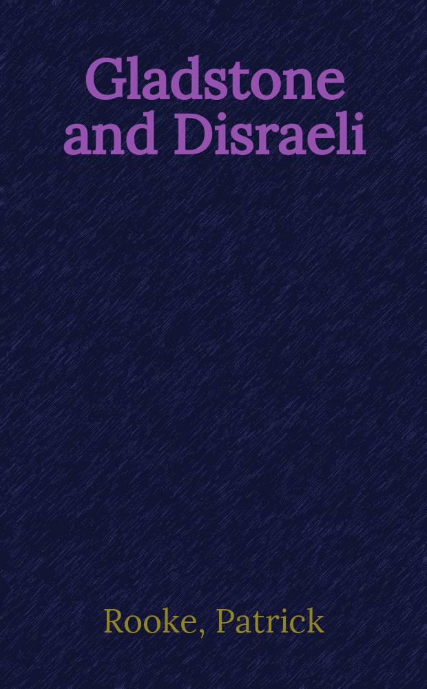 Gladstone and Disraeli