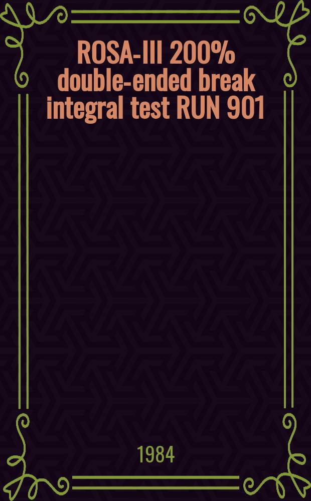 ROSA-III 200% double-ended break integral test RUN 901 (full ECCS actuation)