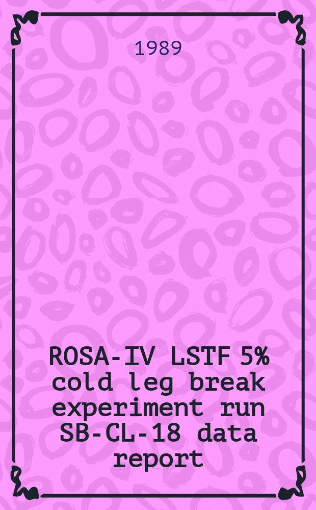 ROSA-IV LSTF 5% cold leg break experiment run SB-CL-18 data report