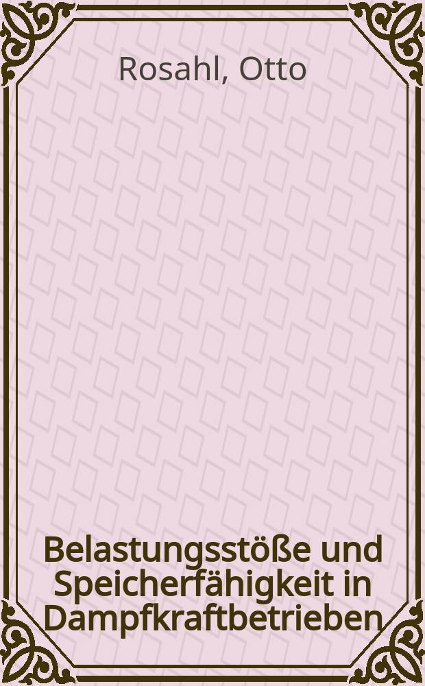 Belastungsst&ouml;&szlig;e und Speicherf&auml;higkeit in Dampfkraftbetrieben