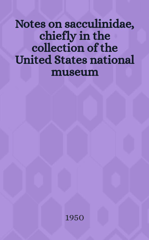 Notes on sacculinidae, chiefly in the collection of the United States national museum