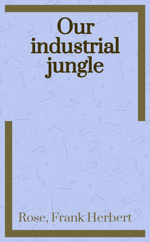 Our industrial jungle
