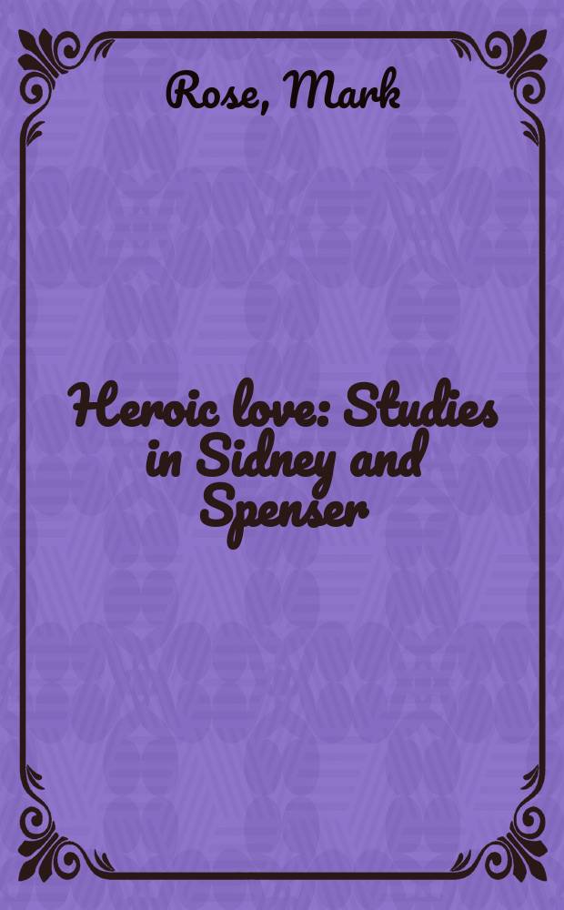 Heroic love : Studies in Sidney and Spenser