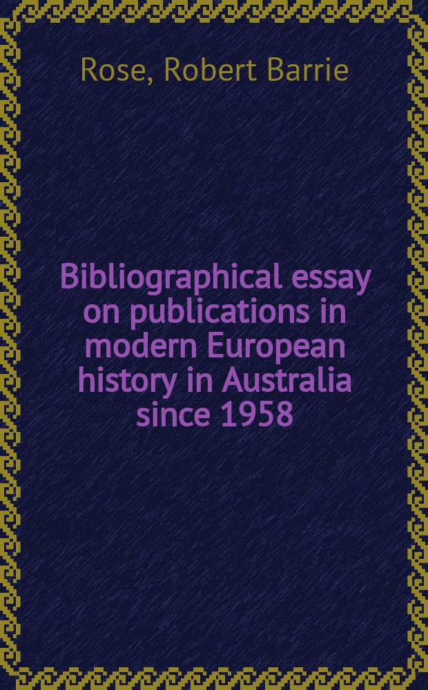 Bibliographical essay on publications in modern European history in Australia since 1958