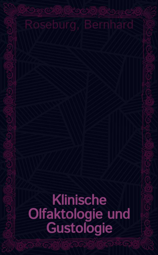 Klinische Olfaktologie und Gustologie