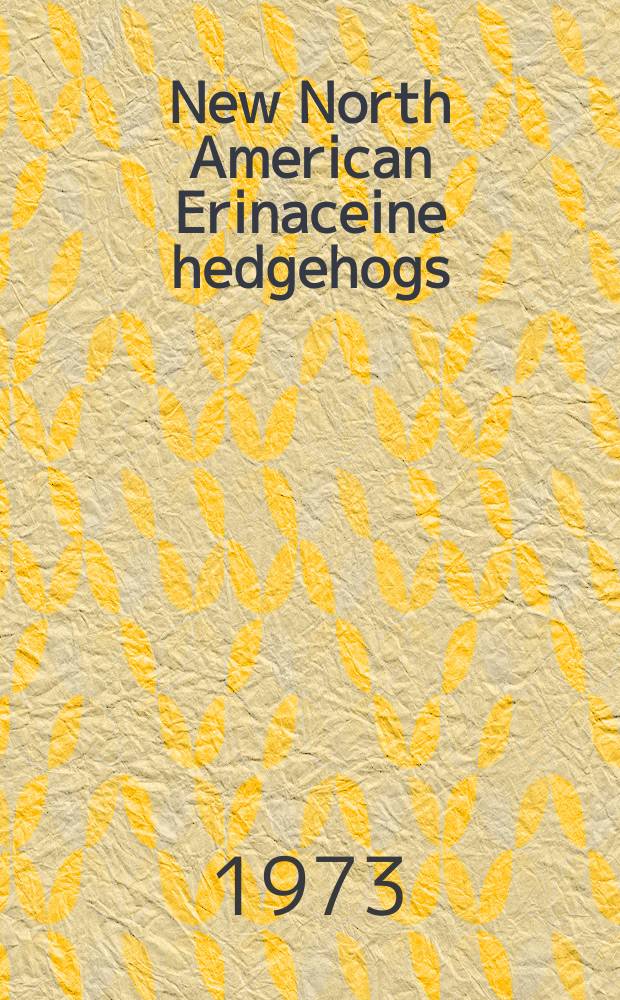 New North American Erinaceine hedgehogs (mamalia: insectivora)