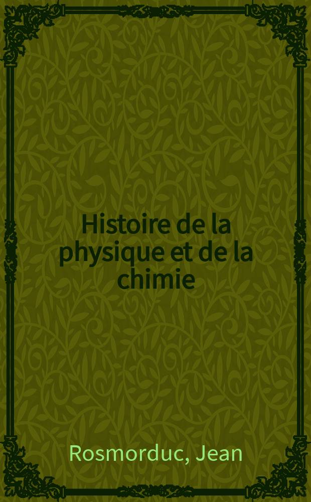 Histoire de la physique et de la chimie : De Thalès à Einstein
