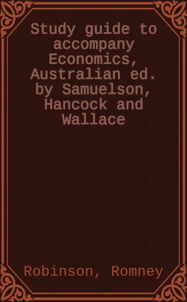 Study guide to accompany Economics, Australian ed. by Samuelson, Hancock and Wallace