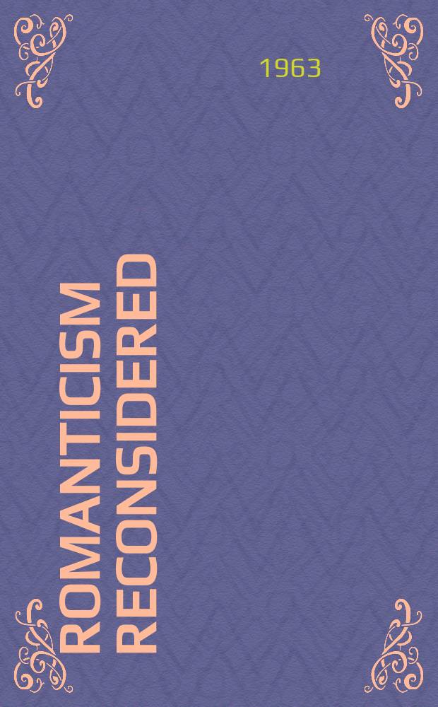 Romanticism reconsidered : Selected papers from the English inst. ed. with a foreword