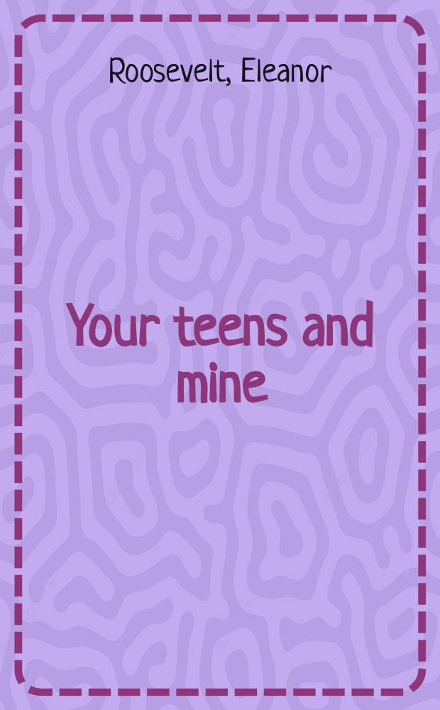 Your teens and mine