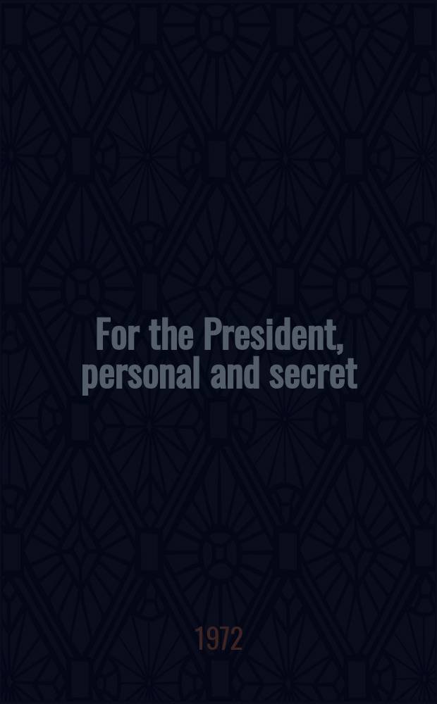 For the President, personal and secret : Correspondence between Franklin D. Roosevelt and William C. Bullitt