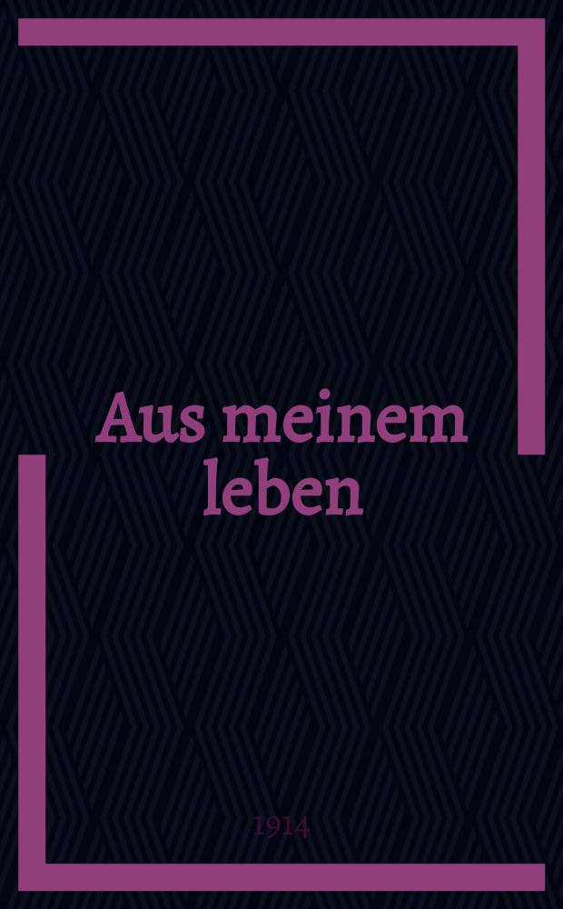 ... Aus meinem leben