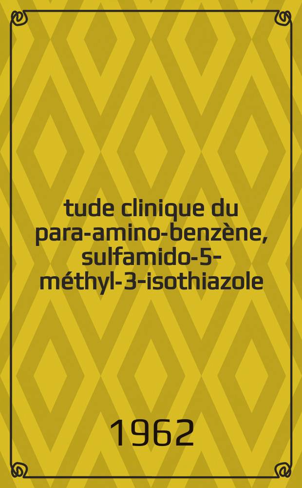 Étude clinique du para-amino-benzène, sulfamido-5-méthyl-3-isothiazole (sulfasomizol) : Thèse ..