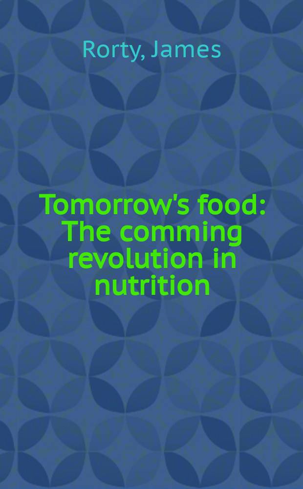 Tomorrow's food : The comming revolution in nutrition
