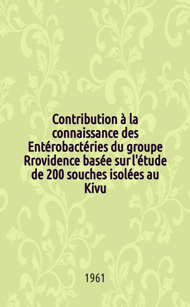 Contribution à la connaissance des Entérobactéries du groupe Rrovidence basée sur l'étude de 200 souches isolées au Kivu