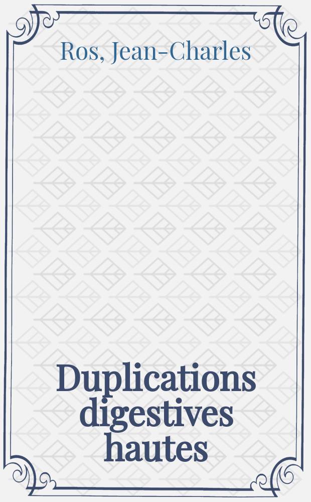 Duplications digestives hautes : Revue générale à propos de 2 observations personnelles : Thèse ..