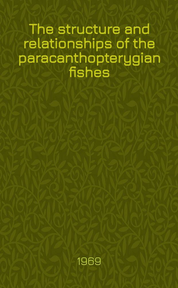 The structure and relationships of the paracanthopterygian fishes