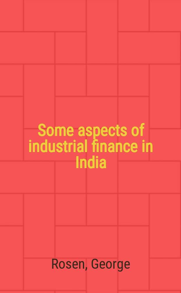 Some aspects of industrial finance in India
