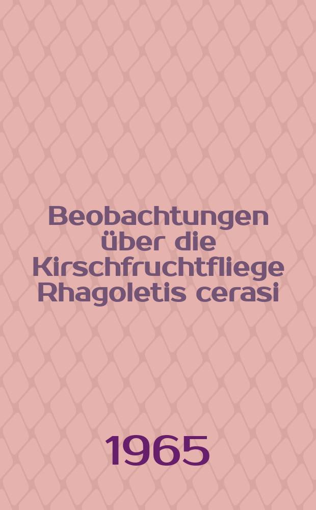 Beobachtungen über die Kirschfruchtfliege Rhagoletis cerasi (L.) in Schweden (Dipt., Trypetidae)