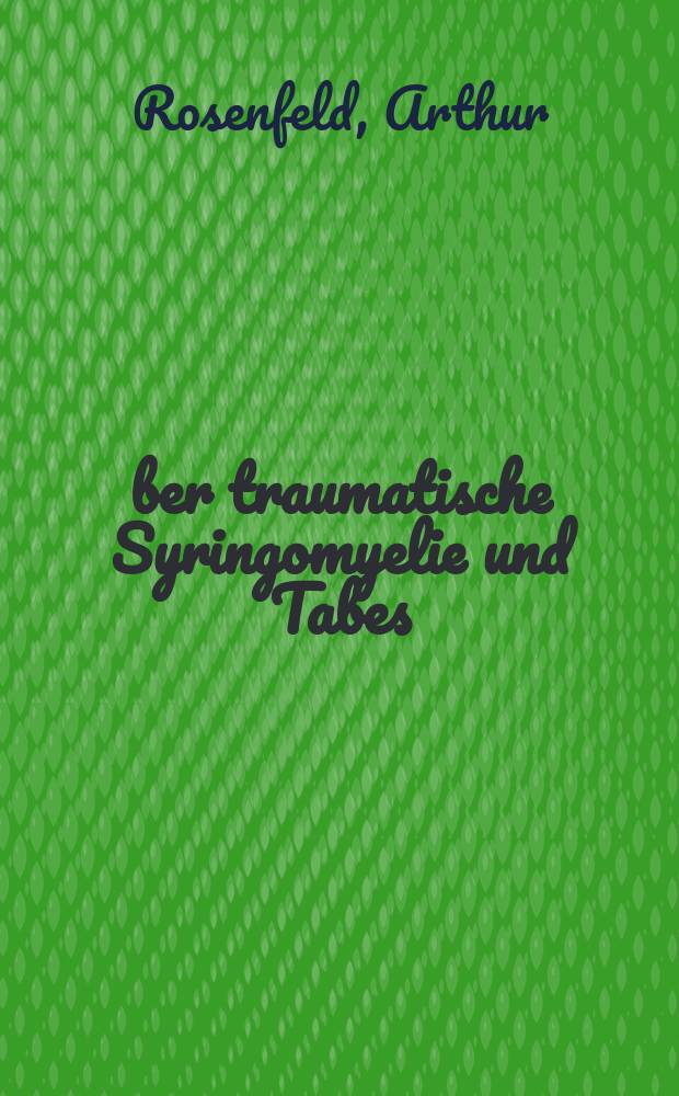Über traumatische Syringomyelie und Tabes