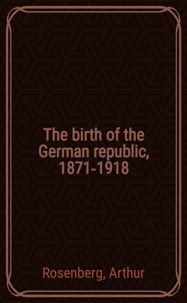 The birth of the German republic, 1871-1918