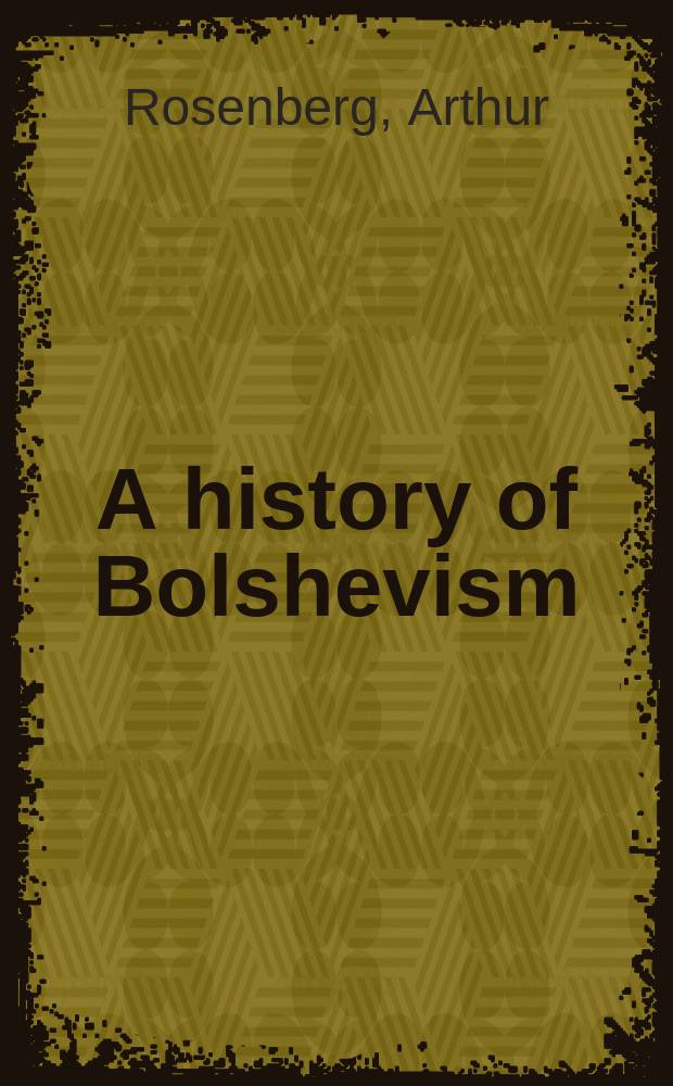 A history of Bolshevism : From Marx to the first Five Years plan