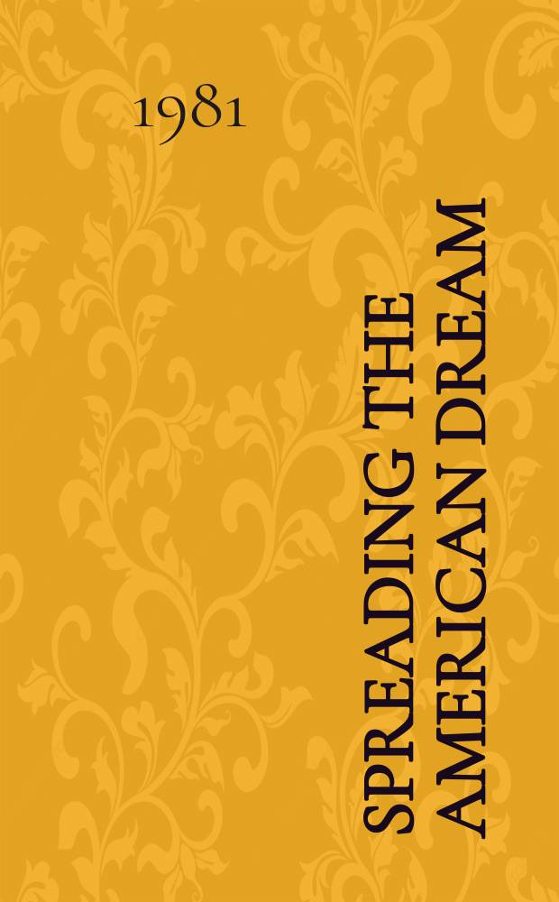 Spreading the American dream : Amer. econ. a. cultural expansion, 1890-1945