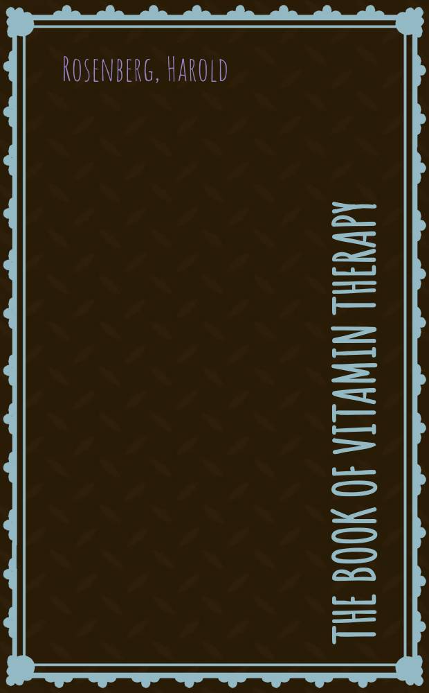 The book of vitamin therapy : Megavitamins for health