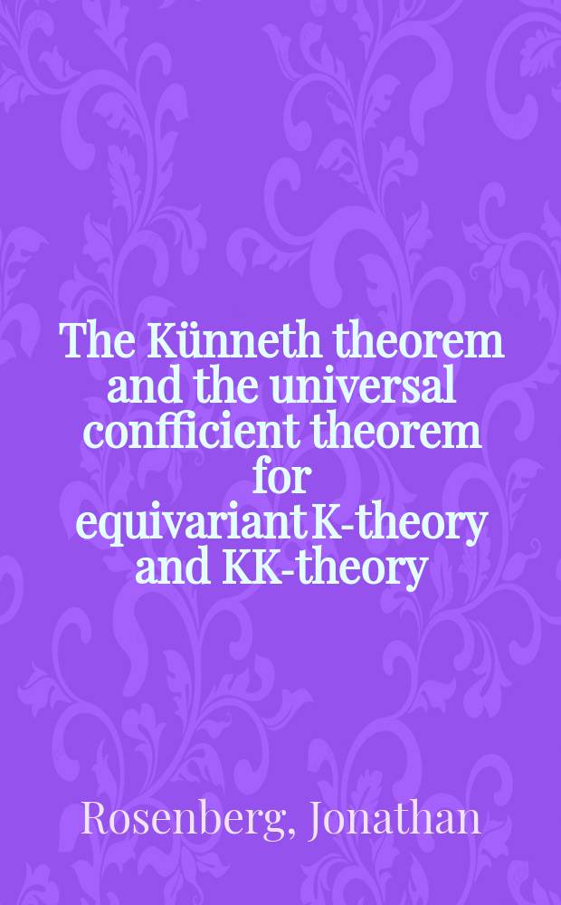 The K&uuml;nneth theorem and the universal confficient theorem for equivariant K-theory and KK-theory