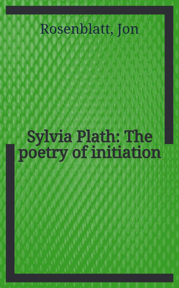 Sylvia Plath : The poetry of initiation