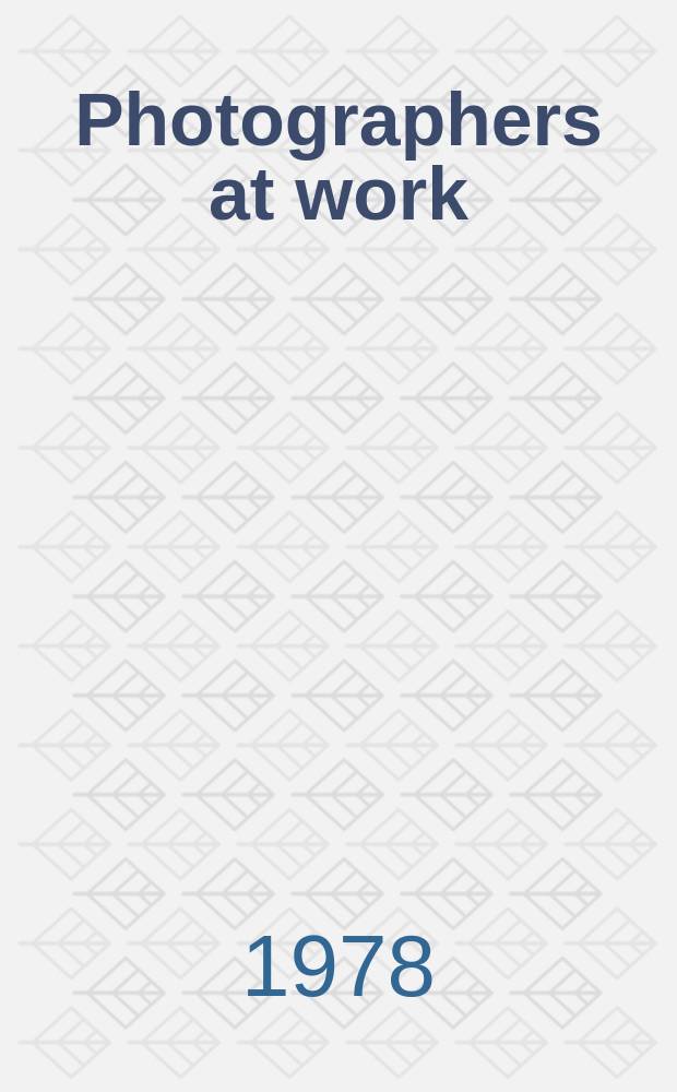 Photographers at work : A sociology of phot. styles