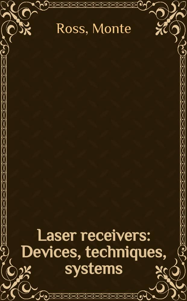 Laser receivers : Devices, techniques, systems