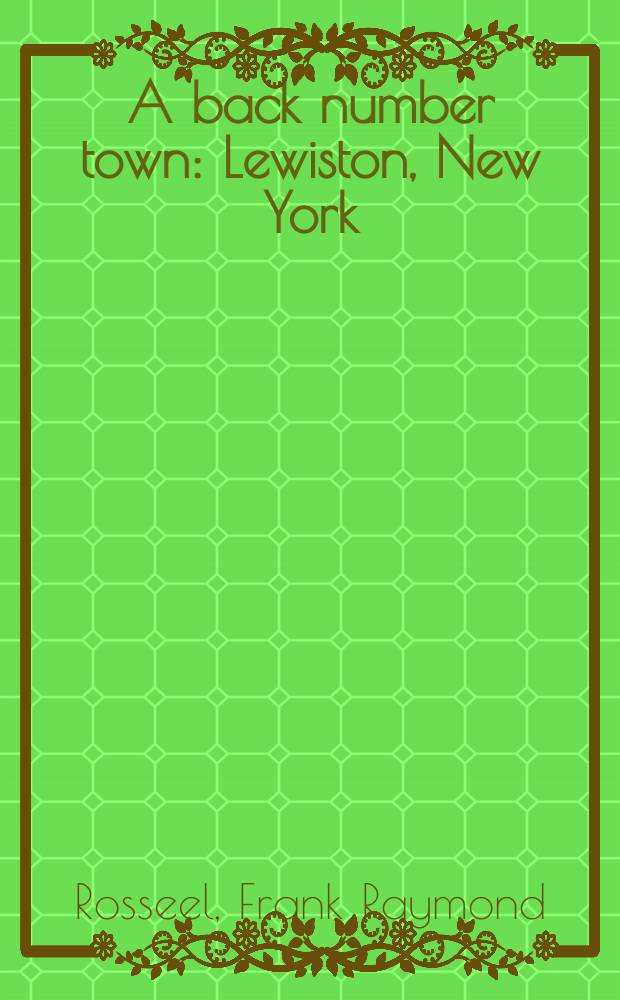 A back number town : Lewiston, New York