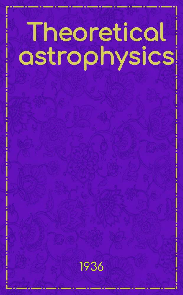 Theoretical astrophysics : Atomic theory and the analysis of stellar atmospheres and envelopes