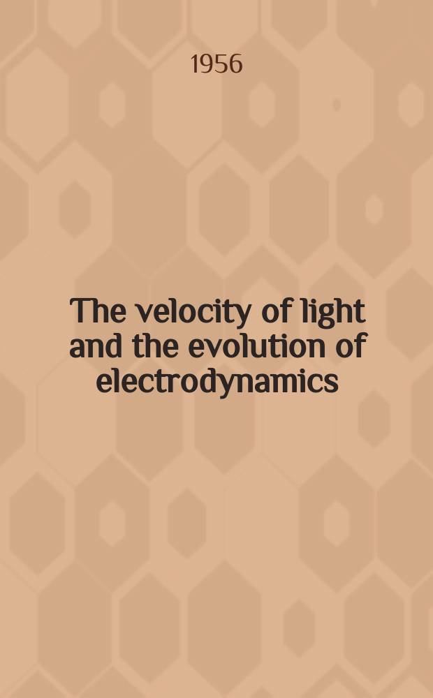 The velocity of light and the evolution of electrodynamics