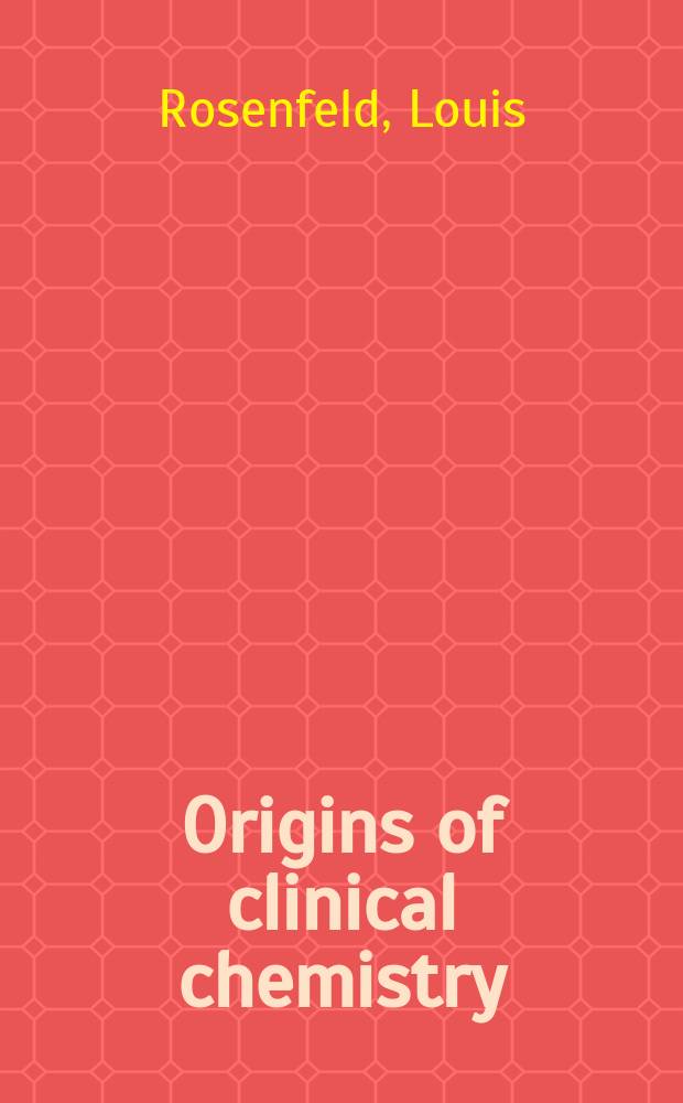 Origins of clinical chemistry : The evolution of protein analysis