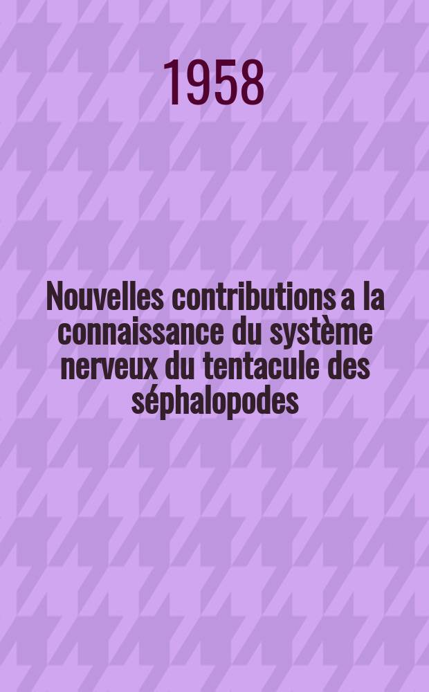 Nouvelles contributions a la connaissance du syst&egrave;me nerveux du tentacule des s&eacute;phalopodes : IV Le partimoine nerveux de la ventouse de l'Octopus vulgaris