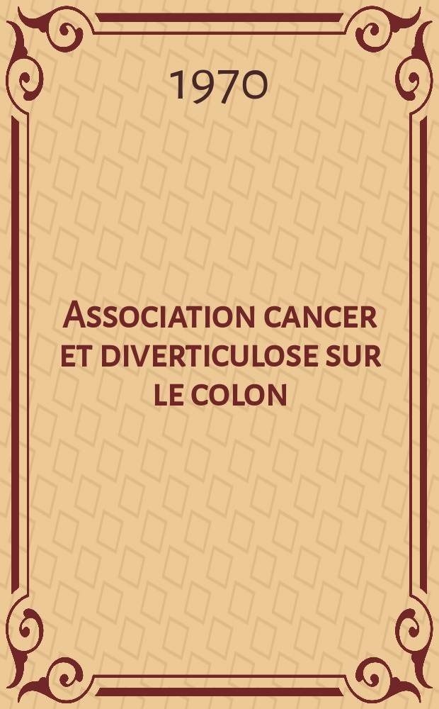 Association cancer et diverticulose sur le colon : Thèse ..