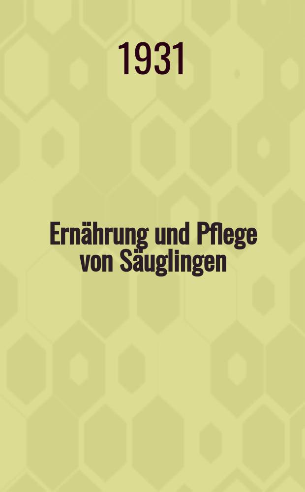 Ernährung und Pflege von Säuglingen : (Ratschläge für Bäuerinnen)